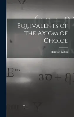 A választás axiómájának megfelelői - Equivalents of the Axiom of Choice