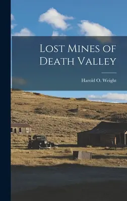 A Halál-völgy elveszett bányái - Lost Mines of Death Valley