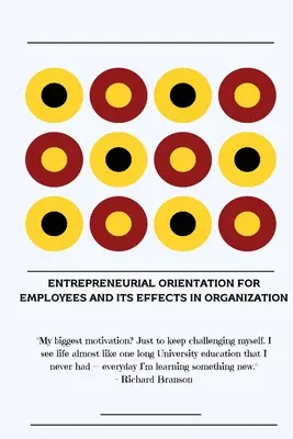 Vállalkozói orientáció a munkavállalók számára és annak hatásai a szervezetben - Entrepreneurial orientation for employees and its effects in organization