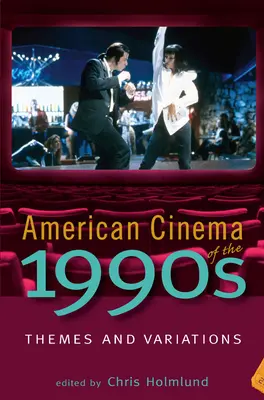 Az 1990-es évek amerikai filmművészete: Témák és variációk - American Cinema of the 1990s: Themes and Variations