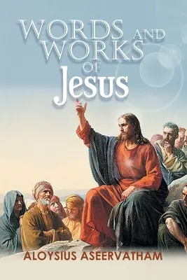 Jézus szavai és cselekedetei - Words and Works of Jesus