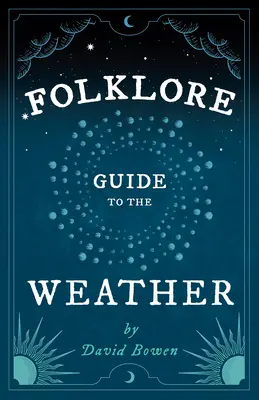 Néprajzi útmutató az időjáráshoz - Folklore Guide to the Weather