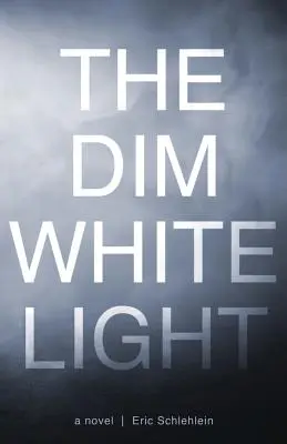 A halvány fehér fény - The Dim White Light