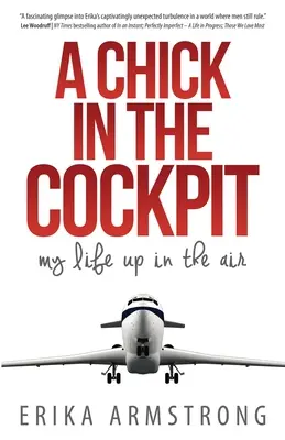 Egy csaj a pilótafülkében: Életem a levegőben - A Chick in the Cockpit: My Life Up in the Air