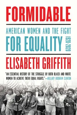 Félelmetes: Az amerikai nők és az egyenlőségért folytatott harc: 1920-2020 - Formidable: American Women and the Fight for Equality: 1920-2020