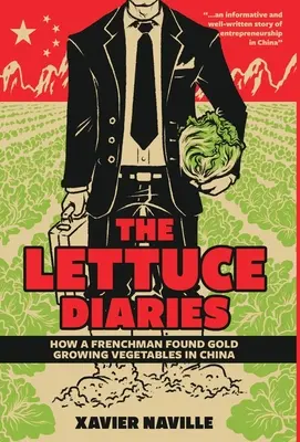 A salátanaplók: Hogyan talált egy francia aranyat a kínai zöldségtermesztésben - The Lettuce Diaries: How A Frenchman Found Gold Growing Vegetables In China