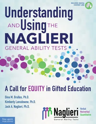 A Naglieri általános képességtesztek megértése és használata: Felhívás a tehetséggondozás méltányosságára - Understanding and Using the Naglieri General Ability Tests: A Call for Equity in Gifted Education