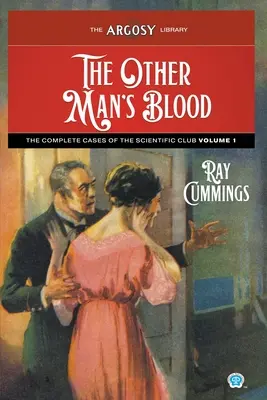 A másik ember vére: A Tudományos Klub összes esete, 1. kötet - The Other Man's Blood: The Complete Cases of the Scientific Club, Volume 1