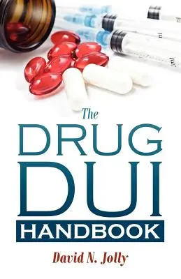 A kábítószeres ittas vezetés kézikönyve - The Drug DUI Handbook
