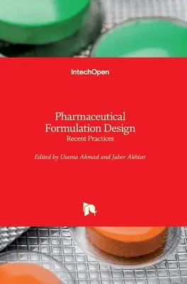 Gyógyszerkészítmények tervezése: Gyakorlatok a közelmúltban - Pharmaceutical Formulation Design: Recent Practices