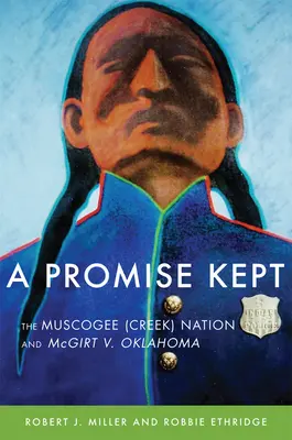 A promise kept: A Muscogee (Creek) Nemzet és a McGirt kontra Oklahoma ügy - A Promise Kept: The Muscogee (Creek) Nation and McGirt v. Oklahoma