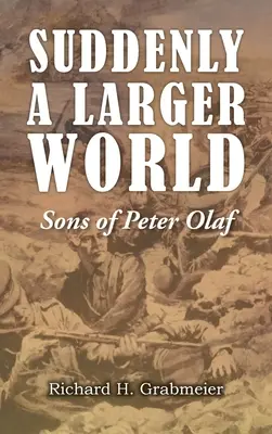 Hirtelen egy nagyobb világ: Peter Olaf fiai - Suddenly a Larger World: Sons of Peter Olaf