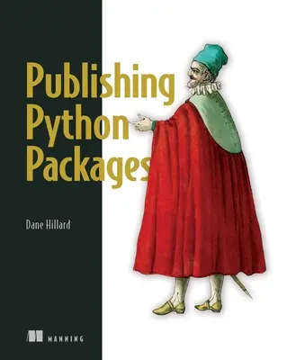 Python csomagok kiadása: Tesztelje, ossza meg és automatizálja projektjeit - Publishing Python Packages: Test, Share, and Automate Your Projects