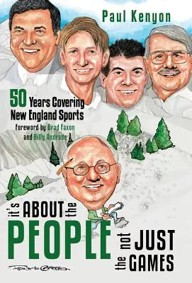 Az emberekről van szó, nem csak a játékokról: 50 év New England sporttudósítása - It's about the People, Not Just the Games: 50 Years Covering New England Sports