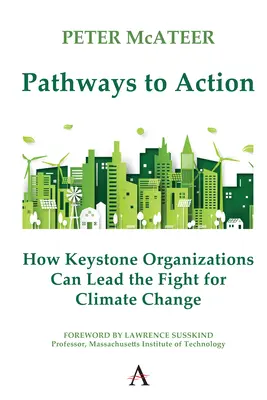 Út a cselekvéshez: Hogyan vezethetik a kulcsszerepet játszó szervezetek az éghajlatváltozás elleni küzdelmet? - Pathways to Action: How Keystone Organizations Can Lead the Fight for Climate Change