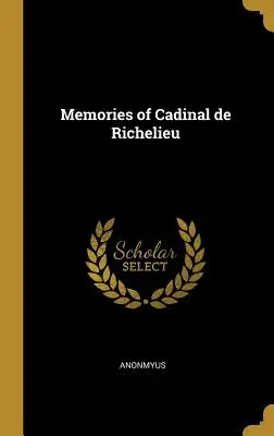 Cadinal de Richelieu emlékei - Memories of Cadinal de Richelieu