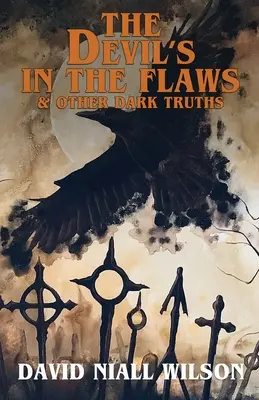 Az ördög a hibákban és más sötét igazságok - The Devil's in the Flaws & Other Dark Truths