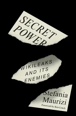 Titkos hatalom: Wikileaks és ellenségei - Secret Power: Wikileaks and Its Enemies