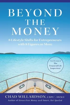 A pénzen túl: 8 életmódváltás 8 számjegyű vagy annál nagyobb vállalkozók számára - Beyond the Money: 8 Lifestyle Shifts for Entrepreneurs with 8 Figures or More