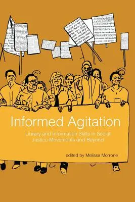 Tájékozott agitáció: Könyvtári és információs készségek a társadalmi igazságossági mozgalmakban és azon túl - Informed Agitation: Library and Information Skills in Social Justice Movements and Beyond