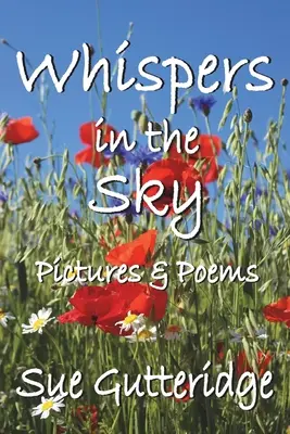 Suttogások az égen: Képek és versek - Whispers in the Sky: Pictures and Poems