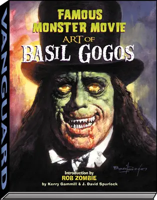 Basil Gogos híres szörnyfilmes művészete - Famous Monster Movie Art of Basil Gogos