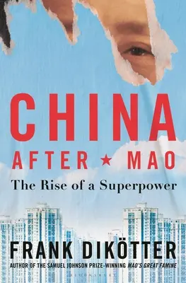 Kína Mao után: A szuperhatalom felemelkedése - China After Mao: The Rise of a Superpower