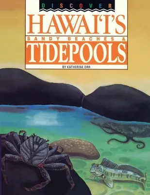 Fedezd fel Hawaii homokos tengerpartjait és árapálymedencéit! - Discover Hawaii's Sandy Beaches and Tidepools