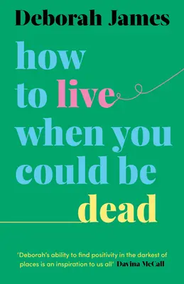 Hogyan élj, ha halott lehetsz - How to Live When You Could Be Dead