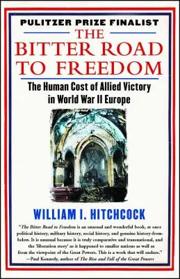 A szabadság keserű útja: Európa felszabadításának új története - The Bitter Road to Freedom: A New History of the Liberation of Europe