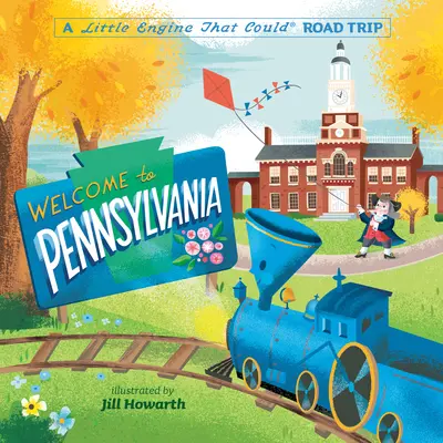 Üdvözöljük Pennsylvaniában: A Little Engine That Could Road Trip - Welcome to Pennsylvania: A Little Engine That Could Road Trip