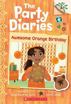 Awesome Orange Birthday: A Branches Book (A Party Diaries #1) - Awesome Orange Birthday: A Branches Book (the Party Diaries #1)