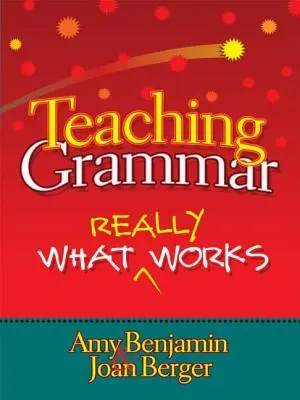 A nyelvtan tanítása: Mi működik igazán - Teaching Grammar: What Really Works