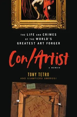 Con/Artist: A világ legnagyobb műkincshamisítójának élete és bűnei - Con/Artist: The Life and Crimes of the World's Greatest Art Forger