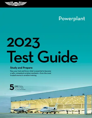 2023 Powerplant Mechanic Test Guide Plus: Book Plus Software to Study and Prepare for Your Aviation Mechanic FAA Knowledge Exam (Könyv plusz szoftver a tanulmányozáshoz és felkészüléshez) - 2023 Powerplant Mechanic Test Guide Plus: Book Plus Software to Study and Prepare for Your Aviation Mechanic FAA Knowledge Exam