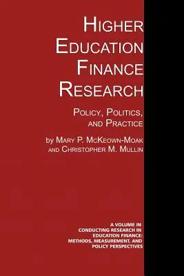 Felsőoktatási pénzügyi kutatás: Policy, Politics, and Practice (Politika, politika és gyakorlat) - Higher Education Finance Research: Policy, Politics, and Practice