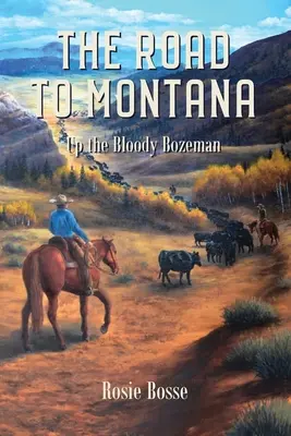 Az út Montanába (7. könyv): Fenn a véres Bozemanon - The Road to Montana (Book #7): Up the Bloody Bozeman