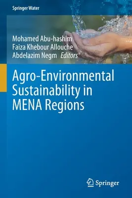Agrár-környezetvédelmi fenntarthatóság a Mena régiókban - Agro-Environmental Sustainability in Mena Regions