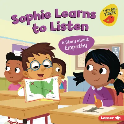 Sophie megtanul hallgatni: Egy történet az empátiáról - Sophie Learns to Listen: A Story about Empathy