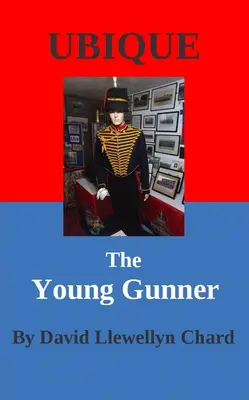 Ubique: A fiatal lövész - Ubique: The Young Gunner