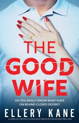 The Good Wife: Egy teljesen lebilincselő pszichológiai thriller felejthetetlen fordulattal. - The Good Wife: A completely gripping psychological thriller with an unforgettable twist