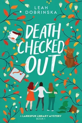 A halál kijelentkezett: A Larkspur Library Mystery - Death Checked Out: A Larkspur Library Mystery