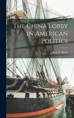 A kínai lobbi az amerikai politikában - The China Lobby in American Politics
