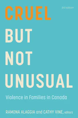 Kegyetlen, de nem szokatlan: Violence in Families in Canada, 3. kiadás - Cruel But Not Unusual: Violence in Families in Canada, 3rd Edition