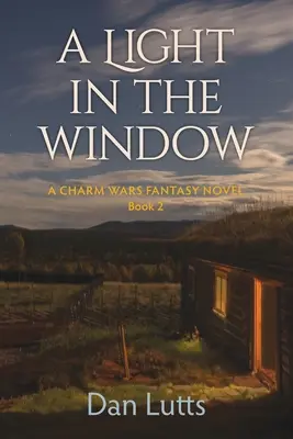 Fény az ablakban: A Charm Wars fantasy regény - A Light in the Window: A Charm Wars Fantasy Novel