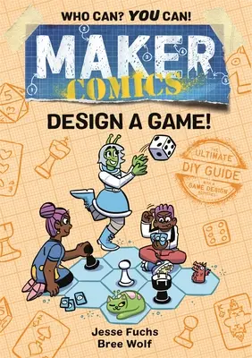 Maker Comics: Tervezz egy játékot! - Maker Comics: Design a Game!