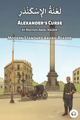 Alexander átka: Modern Standard Arabic Reader - Alexander's Curse: Modern Standard Arabic Reader