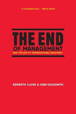 A menedzsment vége és a szervezeti demokrácia felemelkedése - The End of Management and the Rise of Organizational Democracy