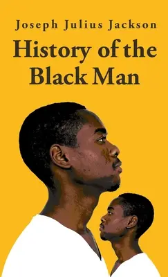 History Of The Black Man-Joseph Julius Jackson Keménykötés - History Of The Black Man-Joseph Julius Jackson Hardcover