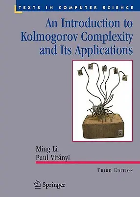 Bevezetés a Kolmogorov-komplexitásba és alkalmazásaiba - An Introduction to Kolmogorov Complexity and Its Applications